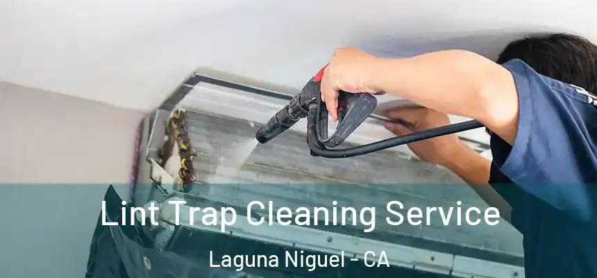 Lint Trap Cleaning Service Laguna Niguel - CA